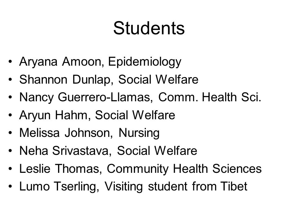 Students Aryana Amoon, Epidemiology Shannon Dunlap, Social Welfare