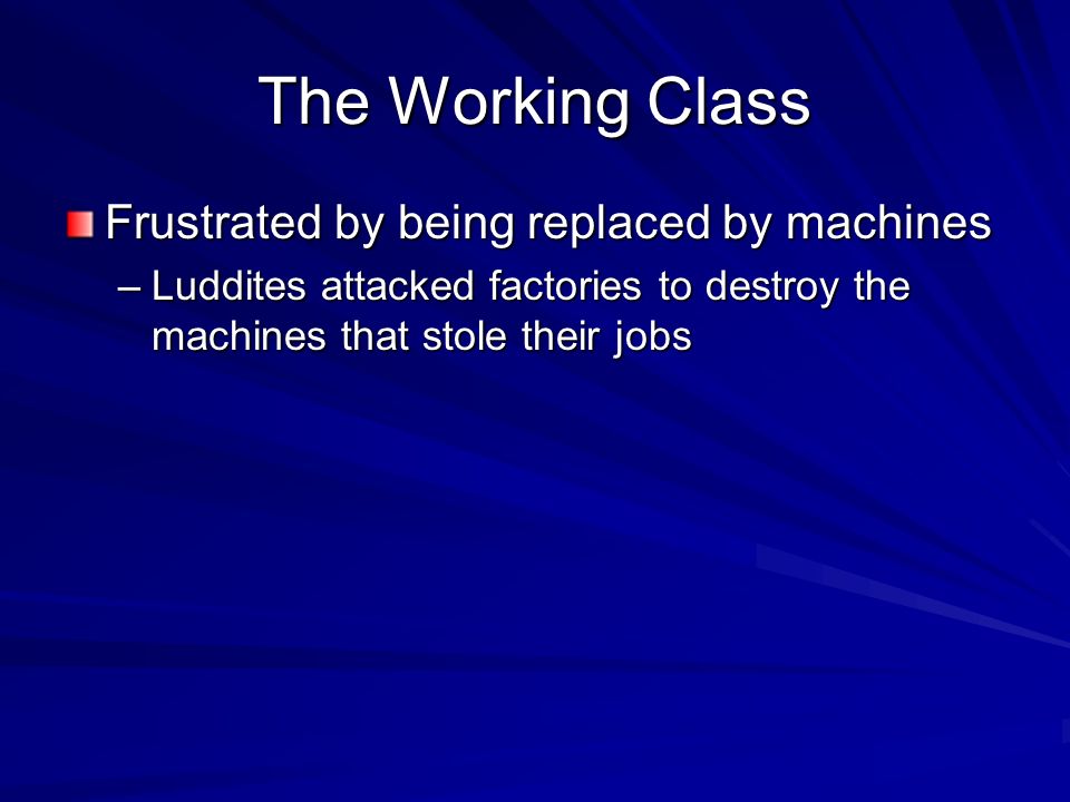 The Working Class Frustrated by being replaced by machines