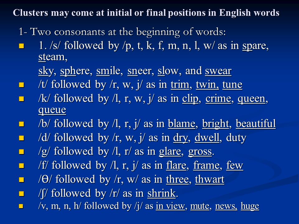 Clusters may come at initial or final positions in English words