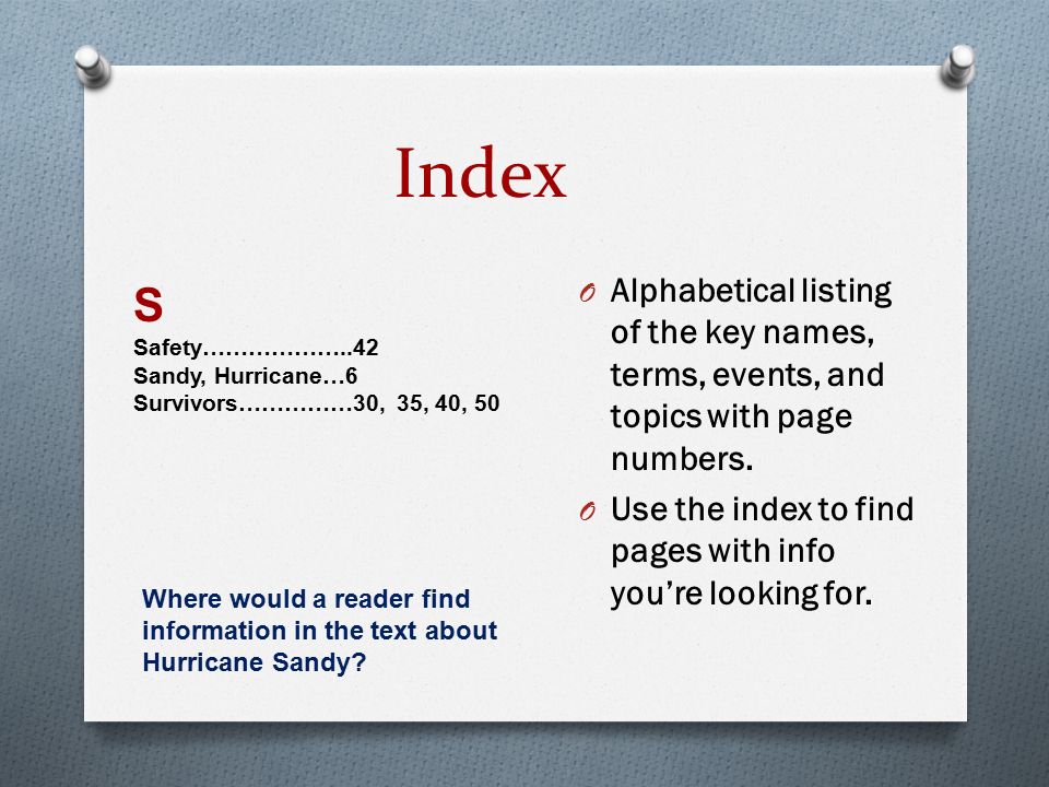 Index Alphabetical listing of the key names, terms, events, and topics with page numbers. Use the index to find pages with info you’re looking for.