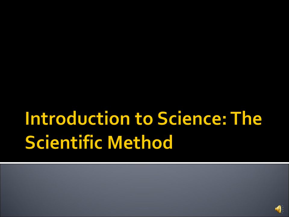 Introduction to Science: The Scientific Method