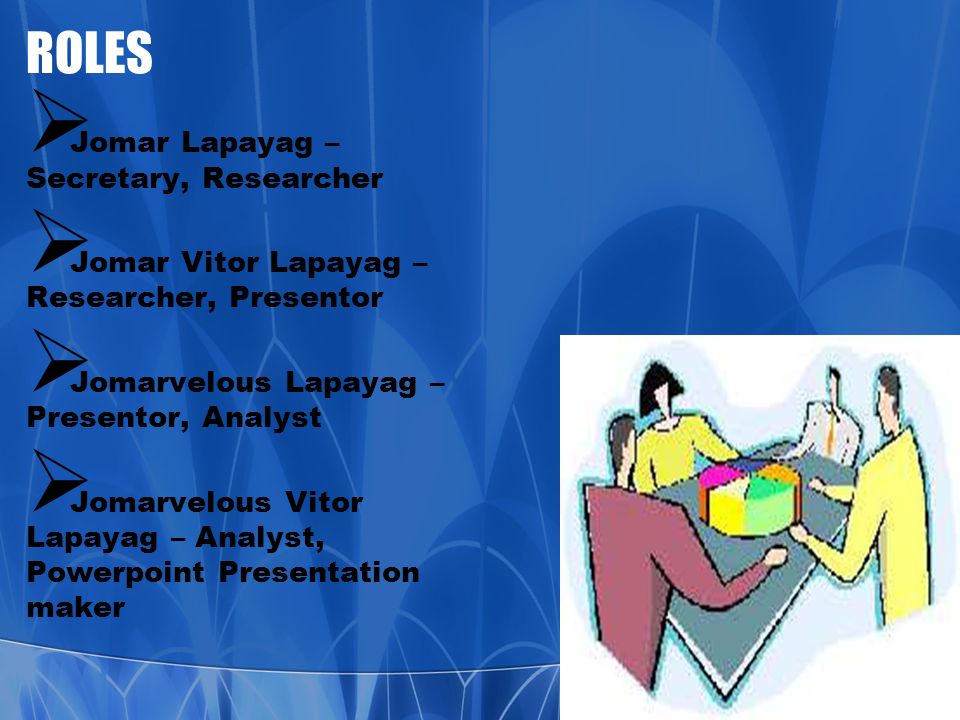 ROLES Jomar Lapayag – Secretary, Researcher