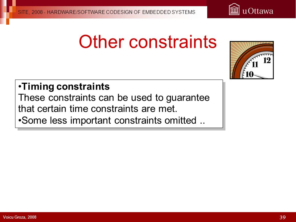 Other constraints Timing constraints These constraints can be used to guarantee that certain time constraints are met.