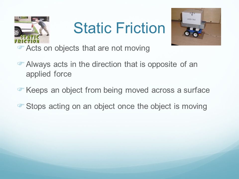 Static Friction Acts on objects that are not moving
