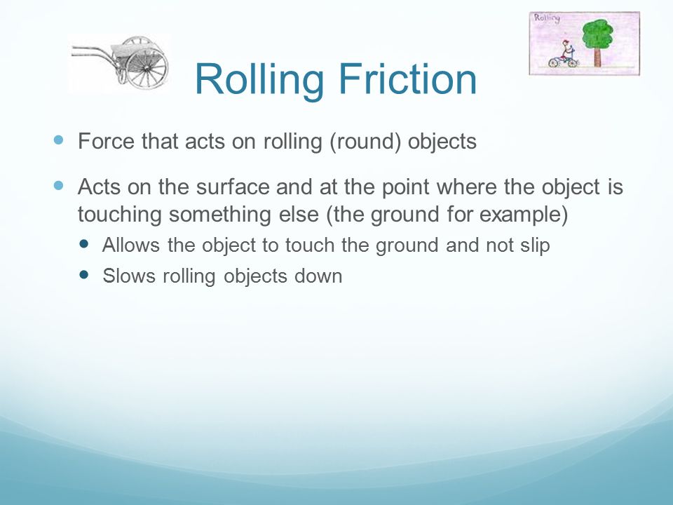 Rolling Friction Force that acts on rolling (round) objects