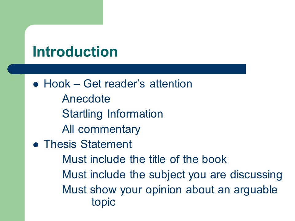 Introduction Hook – Get reader’s attention Anecdote