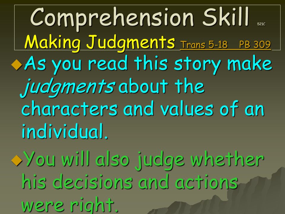 Comprehension Skill 521C Making Judgments Trans 5-18 PB 309