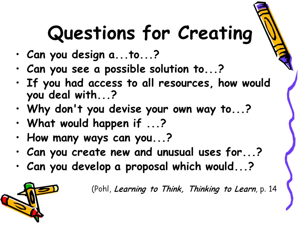 Questions for Creating