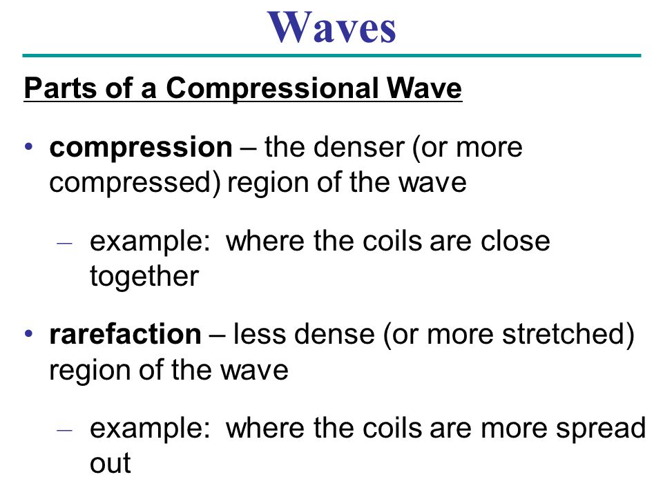 Waves Parts of a Compressional Wave