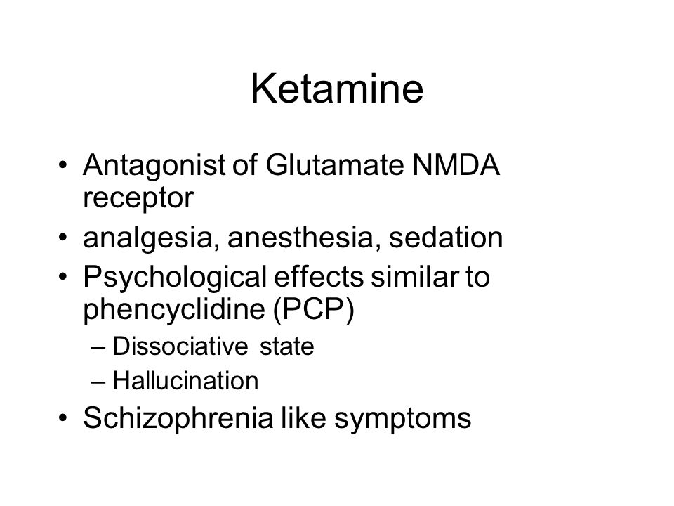 Ketamine Antagonist of Glutamate NMDA receptor