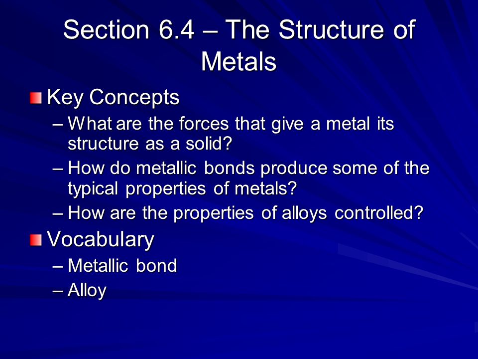 Section 6.4 – The Structure of Metals