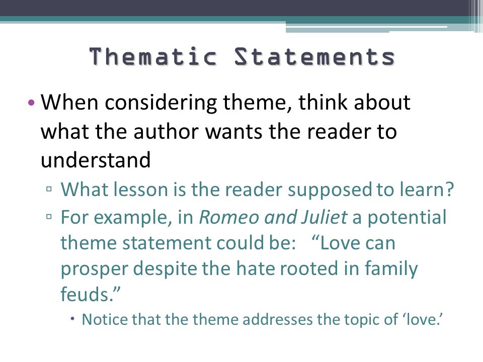 Thematic Statements When considering theme, think about what the author wants the reader to understand.