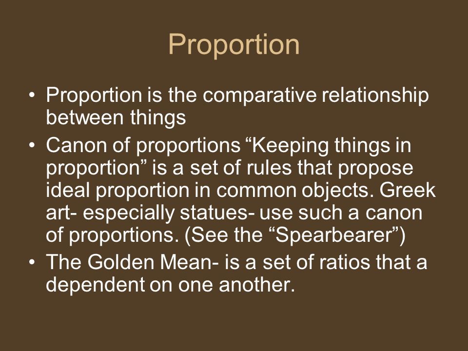 Proportion Proportion is the comparative relationship between things