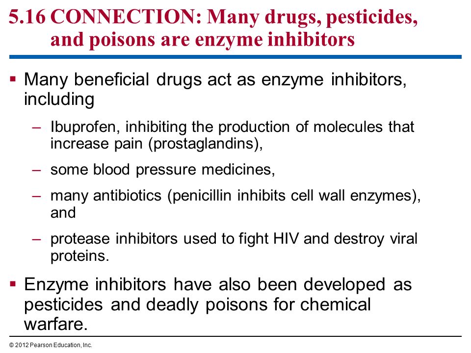 5.16 CONNECTION: Many drugs, pesticides, and poisons are enzyme inhibitors