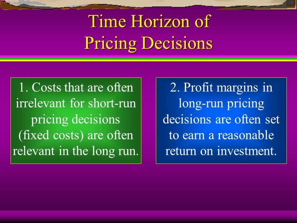 Time Horizon of Pricing Decisions