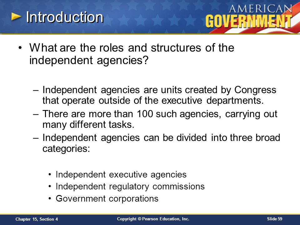 Introduction What are the roles and structures of the independent agencies