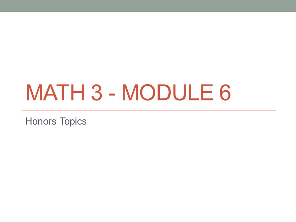 Math 3 - Module 6 Honors Topics