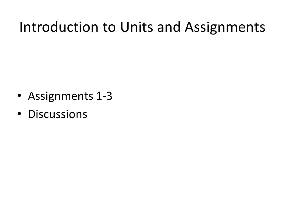 Introduction to Units and Assignments