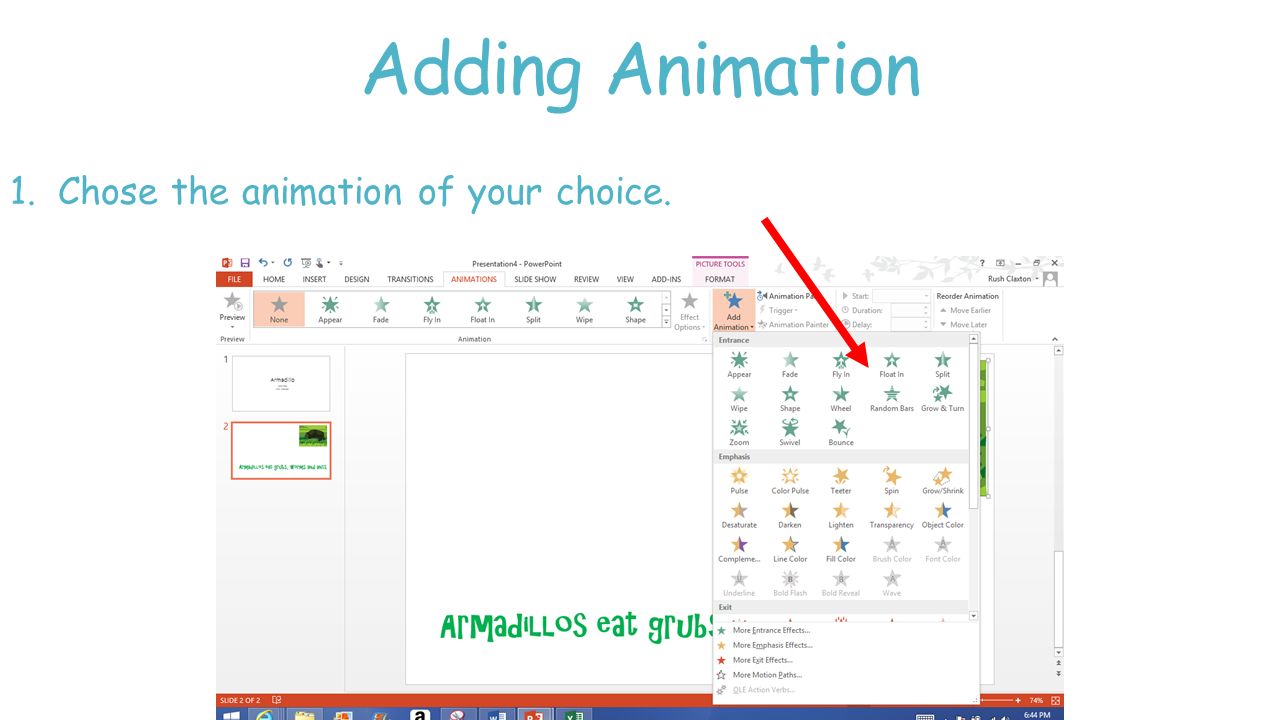 Adding Animation Chose the animation of your choice.