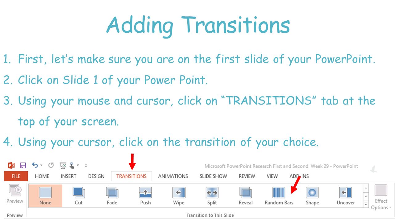 Adding Transitions First, let’s make sure you are on the first slide of your PowerPoint. Click on Slide 1 of your Power Point.