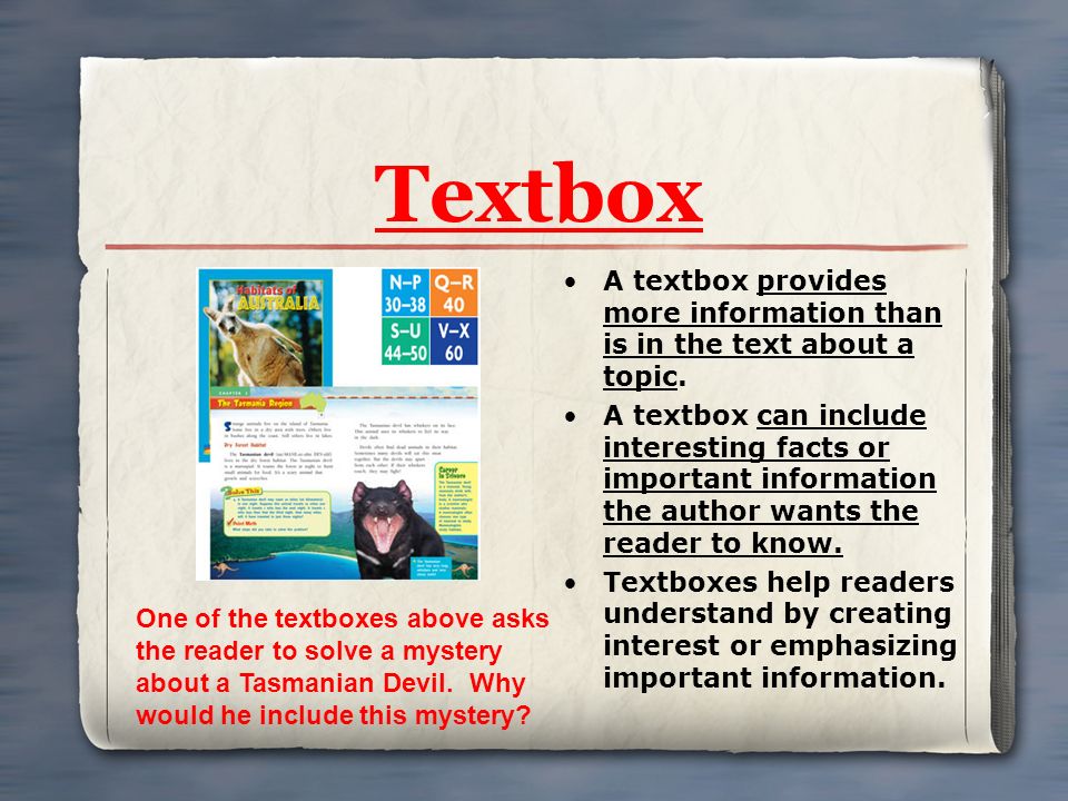 Textbox A textbox provides more information than is in the text about a topic.