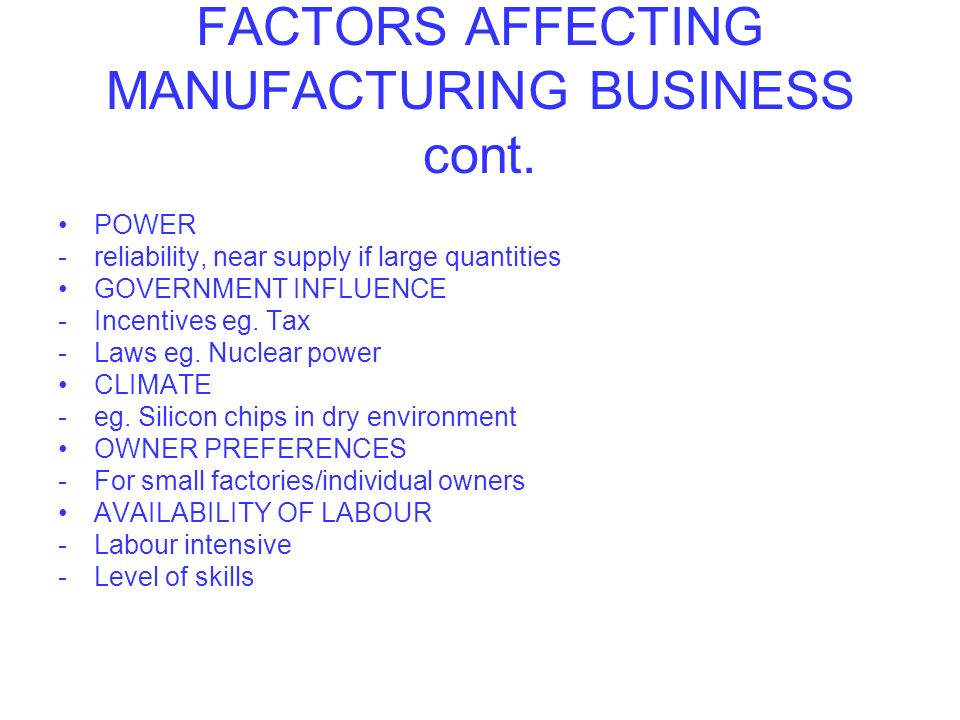 FACTORS AFFECTING MANUFACTURING BUSINESS cont.