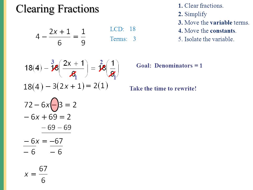 Clearing Fractions 1. Clear fractions. 2. Simplify