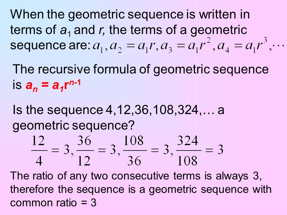 The recursive formula of geometric sequence is an = a1rn-1
