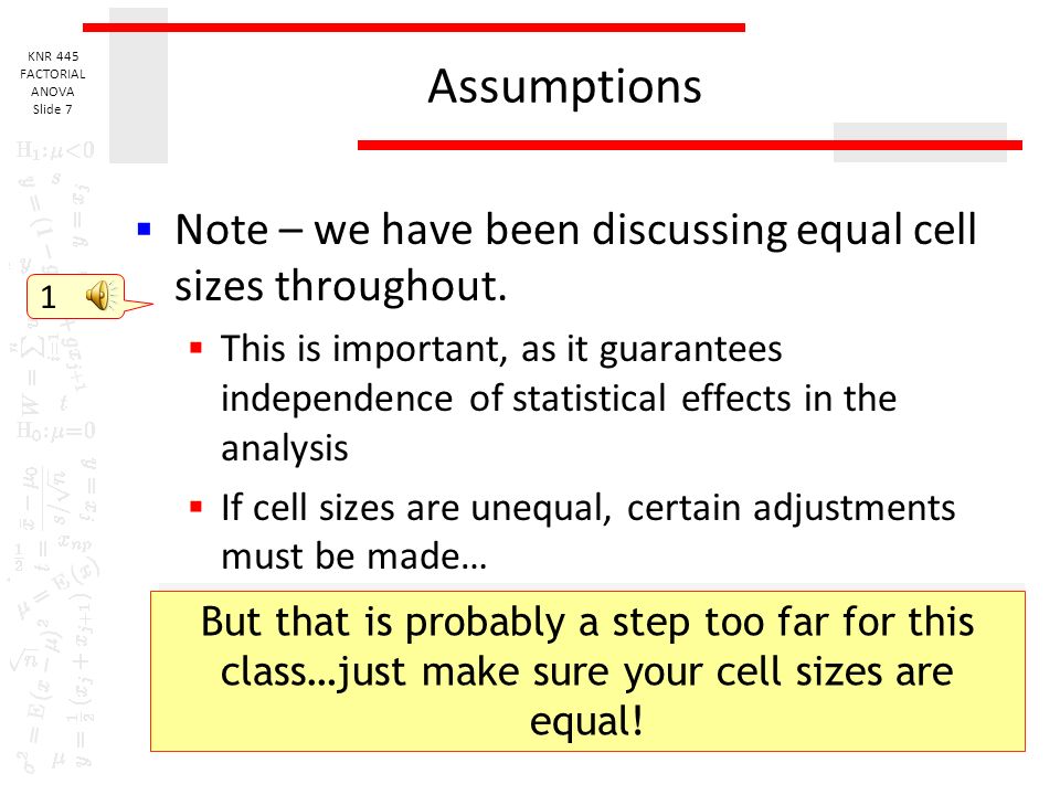 Assumptions Note – we have been discussing equal cell sizes throughout.