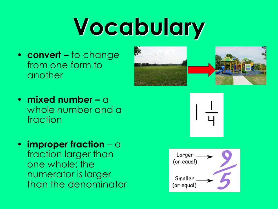Vocabulary convert – to change from one form to another