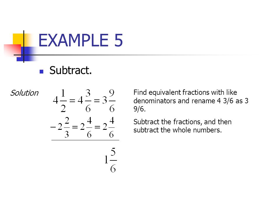 EXAMPLE 5 Subtract. Solution