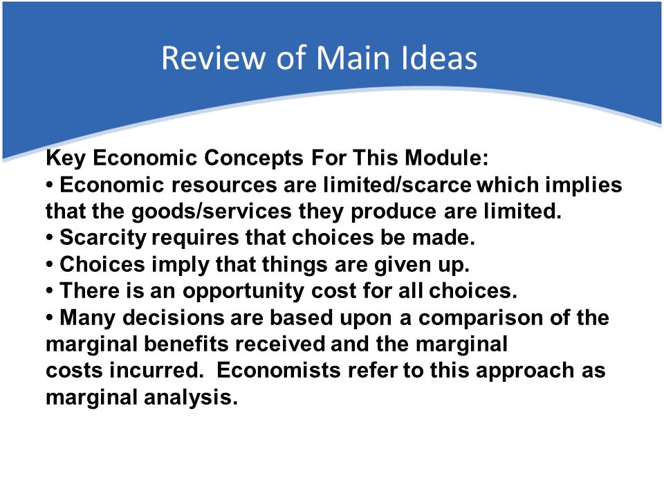 Review of Main Ideas Key Economic Concepts For This Module: