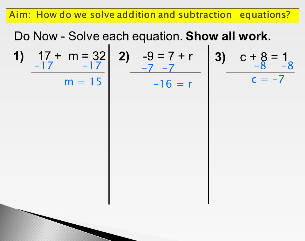 3) c + 8 = 1 Do Now - Solve each equation. Show all work.