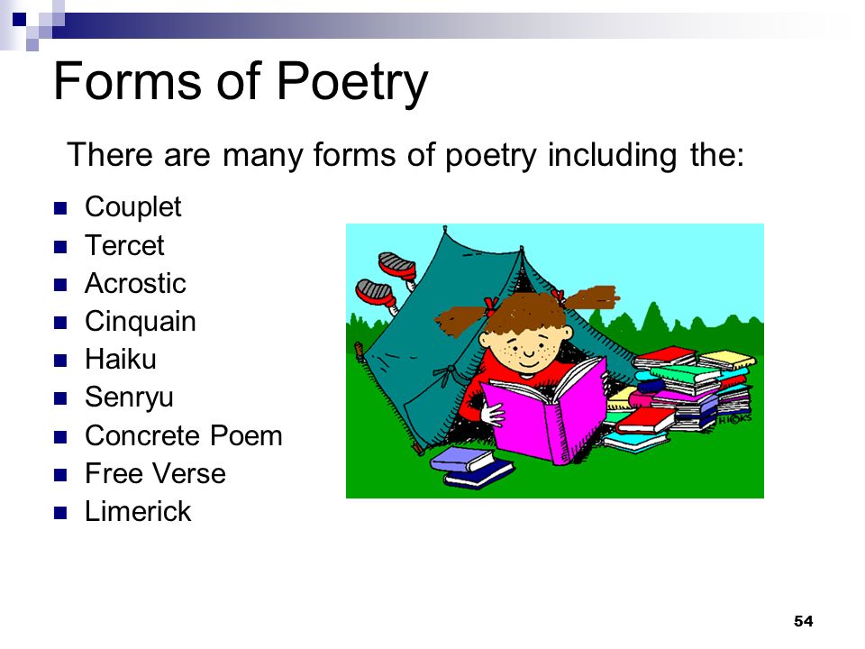Forms of Poetry There are many forms of poetry including the: Couplet