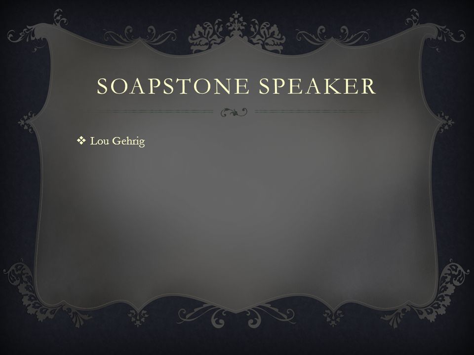 SOAPSTone speaker Lou Gehrig