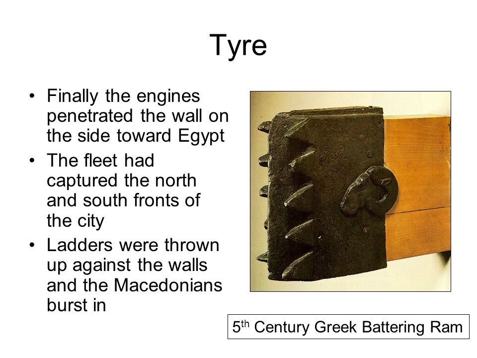Tyre Finally the engines penetrated the wall on the side toward Egypt