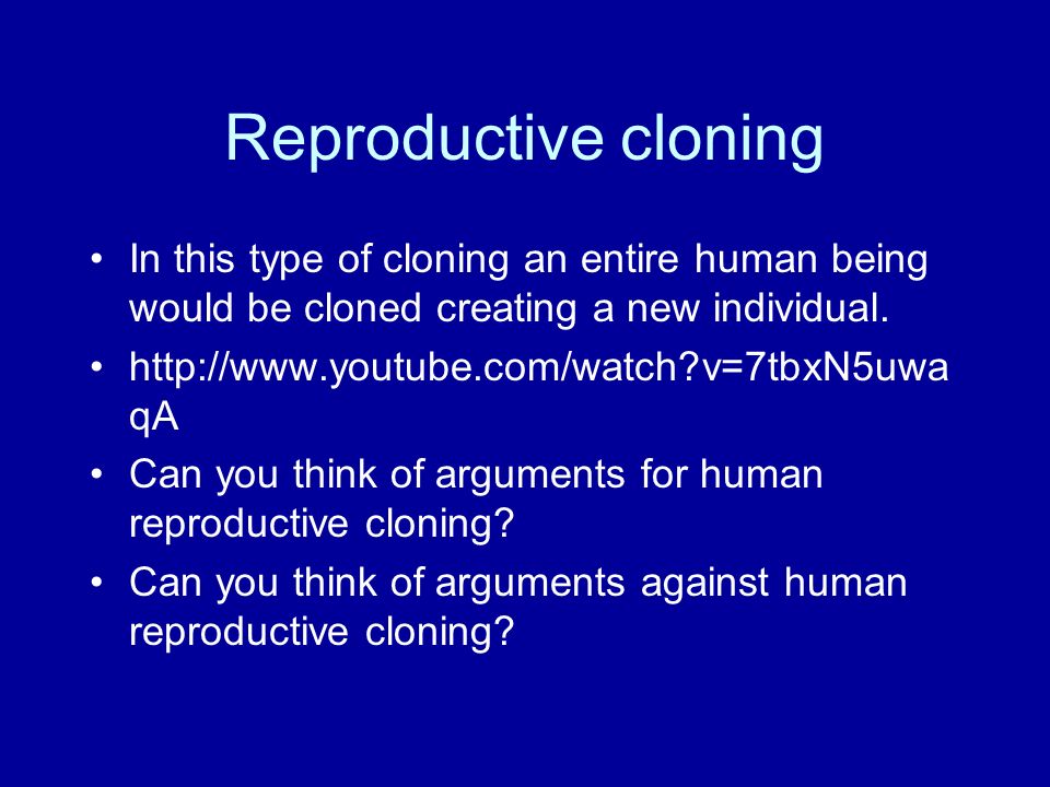 Arguments For Cloning