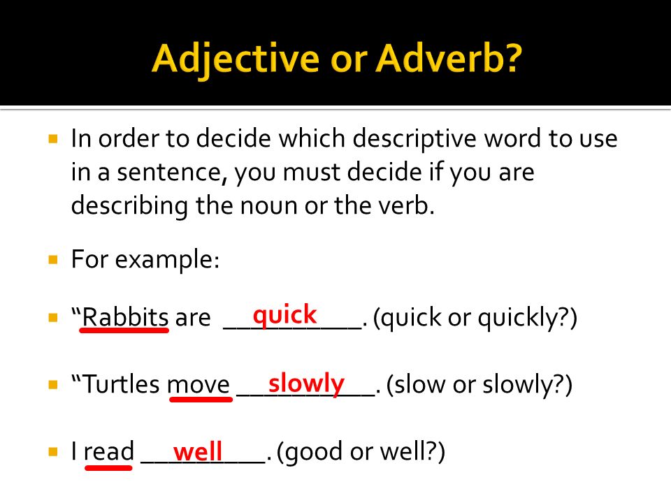 Quickly adverb. Adjective. Adjective sentences. Adjectives and adverbs. Adjectives and adverbs sentences.
