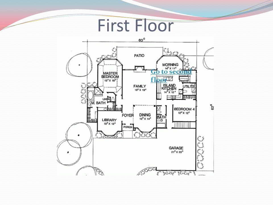 First Floor Go to second floor