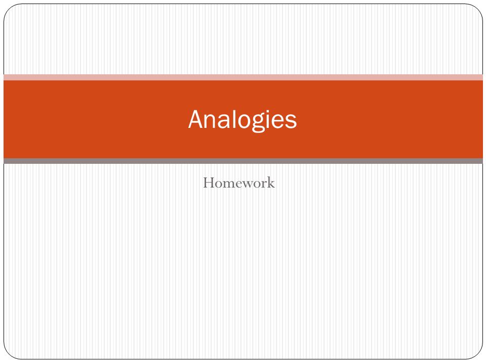 Analogies Homework