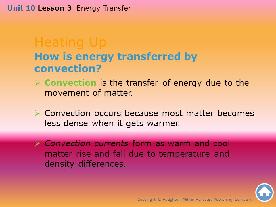 Heating Up How is energy transferred by convection