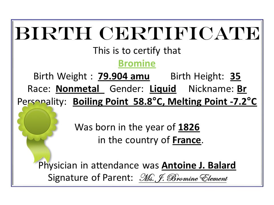 BIRTH CERTIFICATE This is to certify that Bromine.