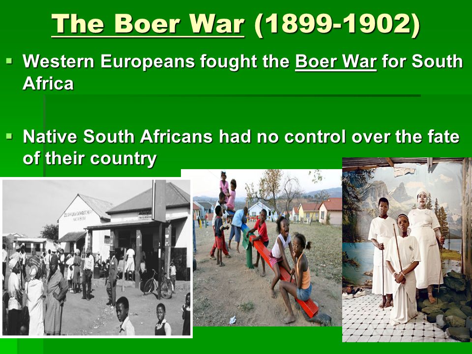 The Boer War ( ) Western Europeans fought the Boer War for South Africa.