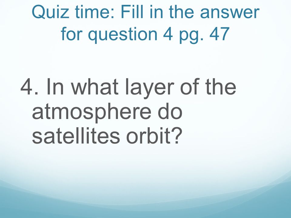 Quiz time: Fill in the answer for question 4 pg. 47