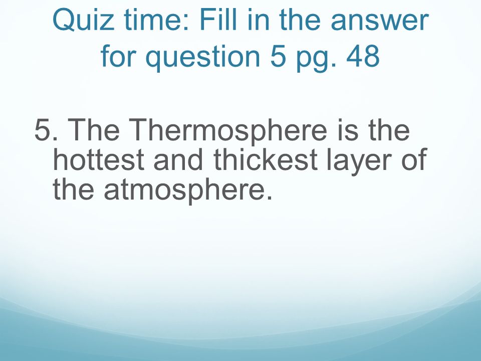 Quiz time: Fill in the answer for question 5 pg. 48