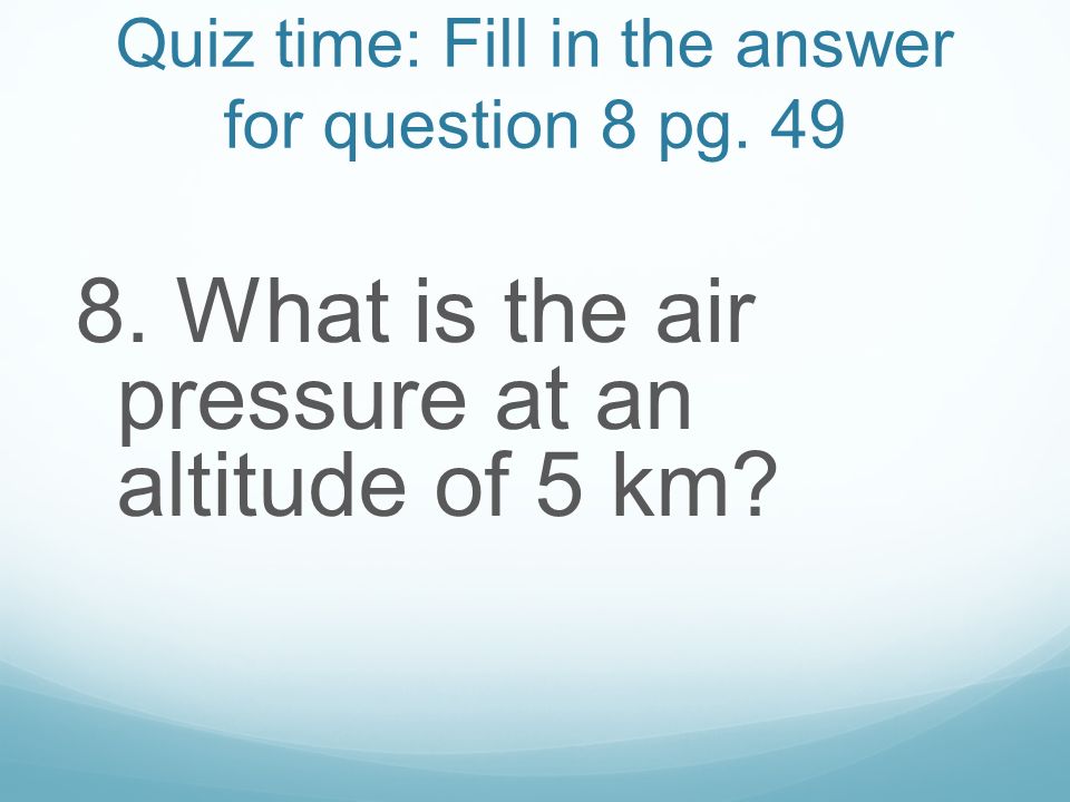 Quiz time: Fill in the answer for question 8 pg. 49