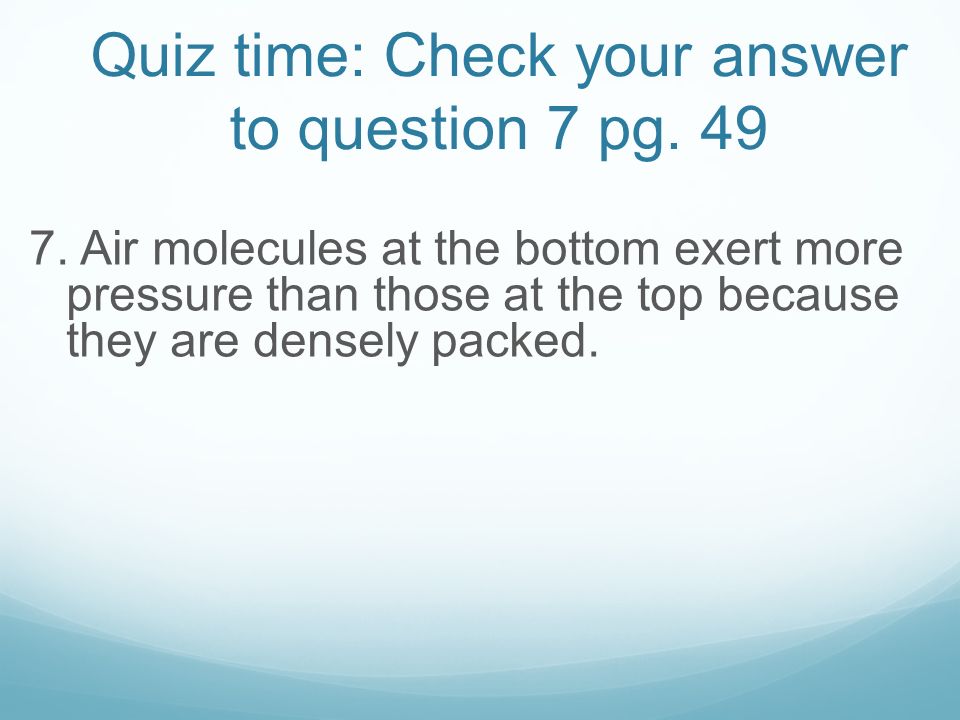 Quiz time: Check your answer to question 7 pg. 49