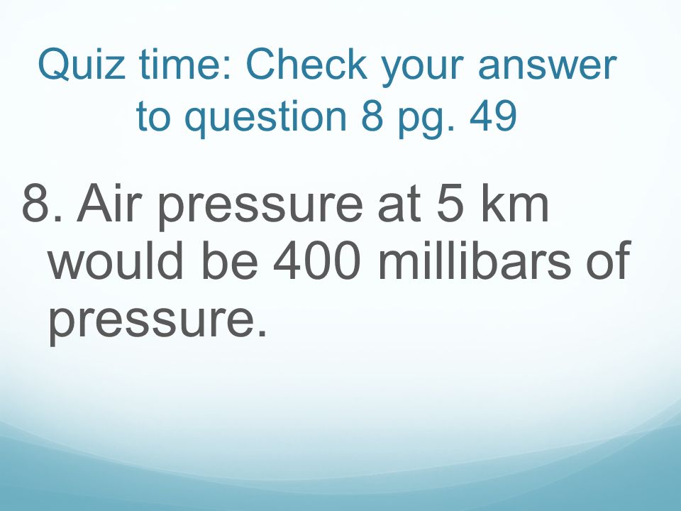 Quiz time: Check your answer to question 8 pg. 49