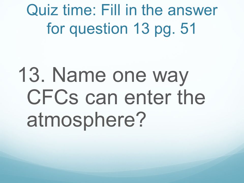 Quiz time: Fill in the answer for question 13 pg. 51