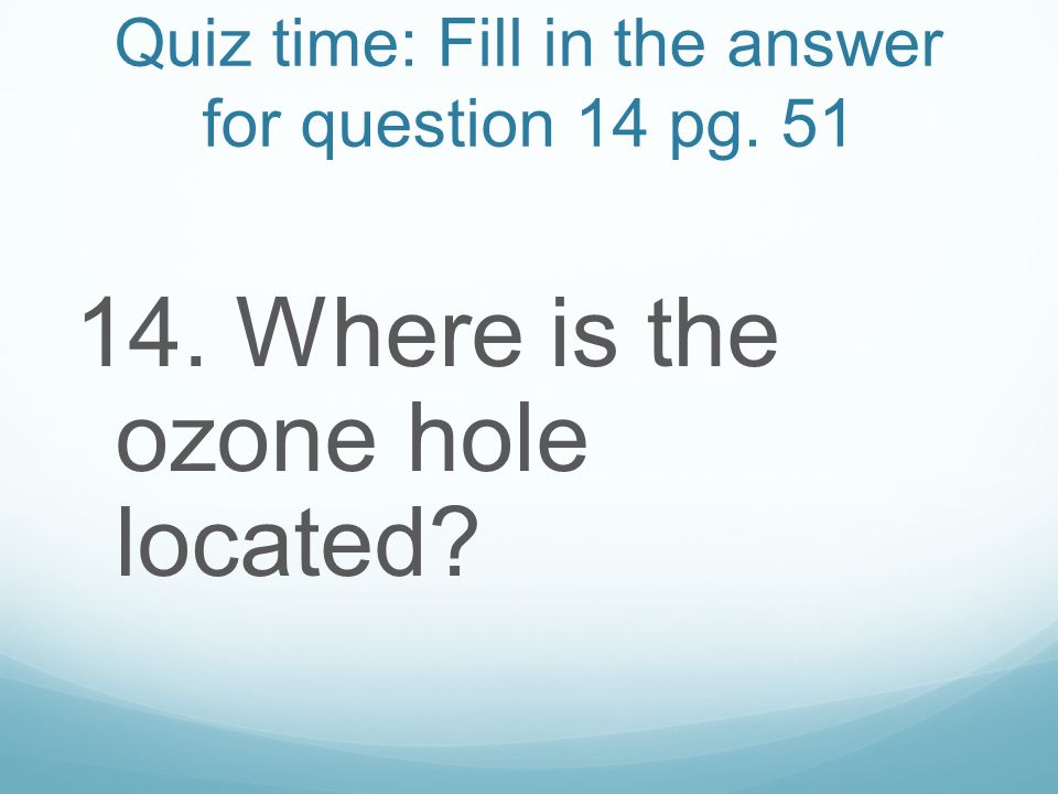 Quiz time: Fill in the answer for question 14 pg. 51